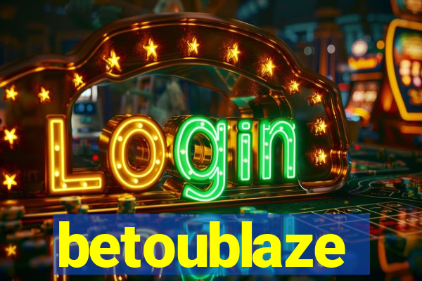 betoublaze