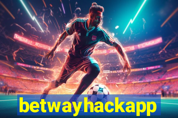 betwayhackapp