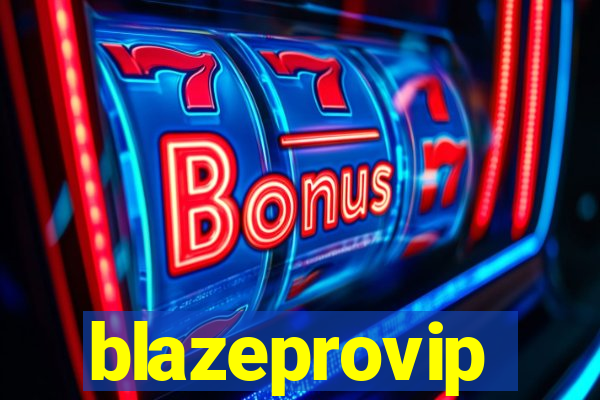 blazeprovip