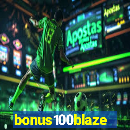 bonus100blaze