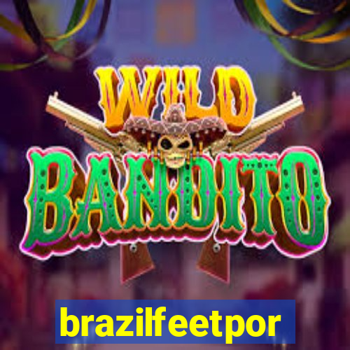 brazilfeetpor