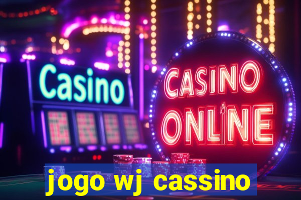 jogo wj cassino