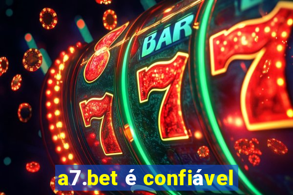 a7.bet é confiável