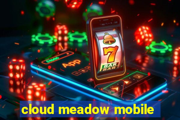 cloud meadow mobile