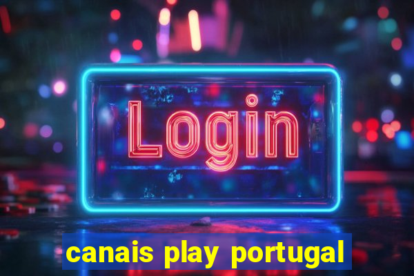 canais play portugal