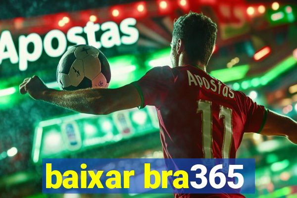 baixar bra365