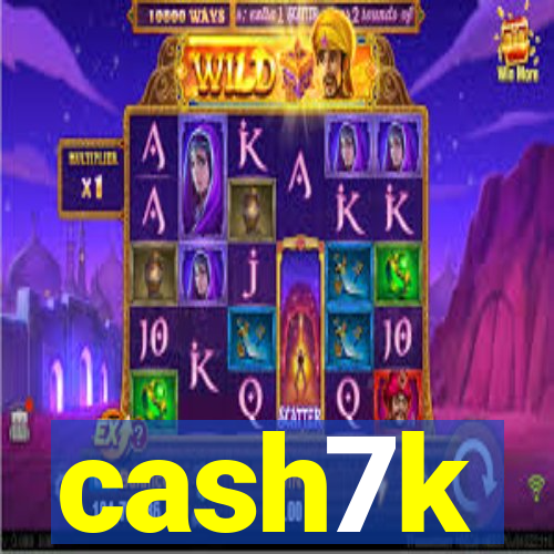 cash7k