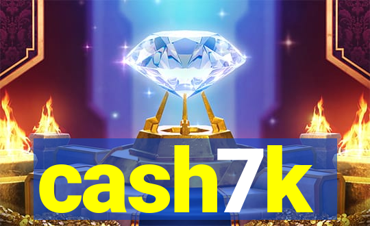 cash7k