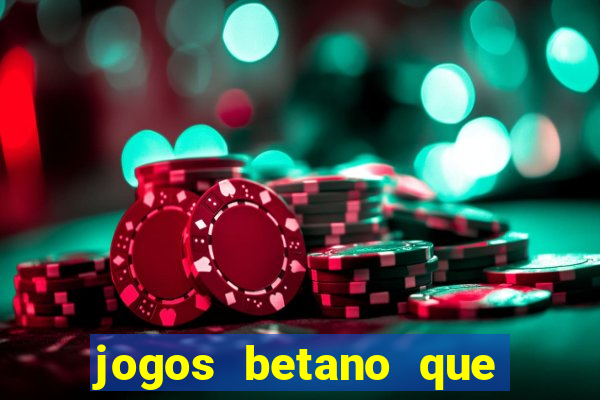 jogos betano que mais pagam