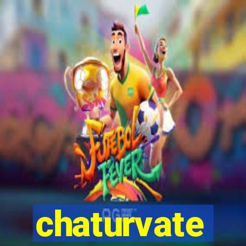 chaturvate