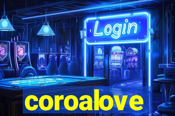 coroalove