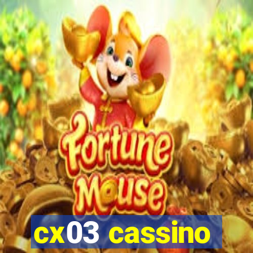 cx03 cassino