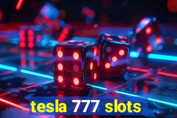 tesla 777 slots