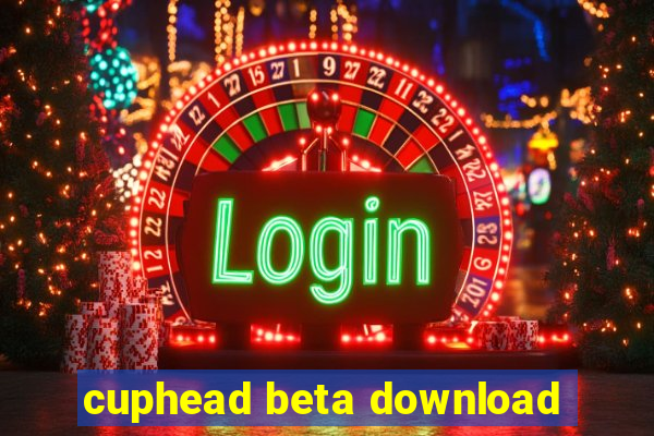 cuphead beta download