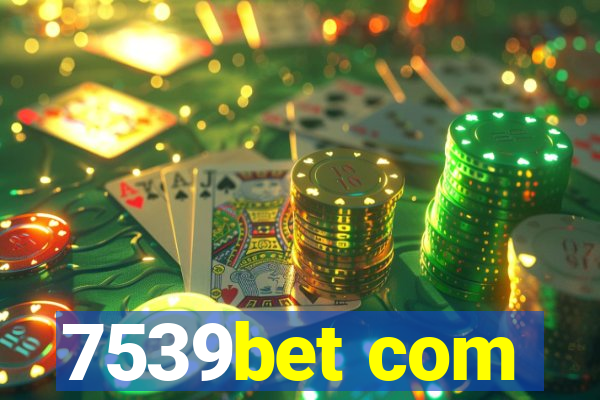 7539bet com