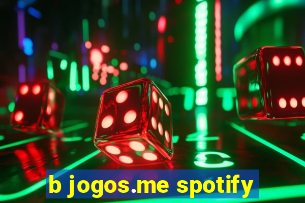 b jogos.me spotify