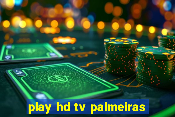 play hd tv palmeiras