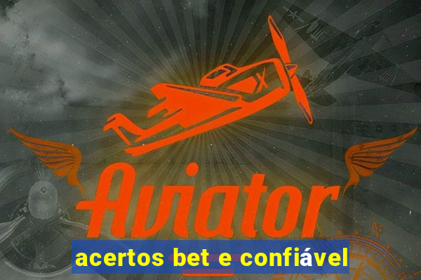 acertos bet e confiável