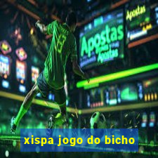 xispa jogo do bicho