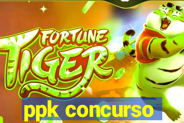 ppk concurso