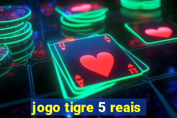 jogo tigre 5 reais