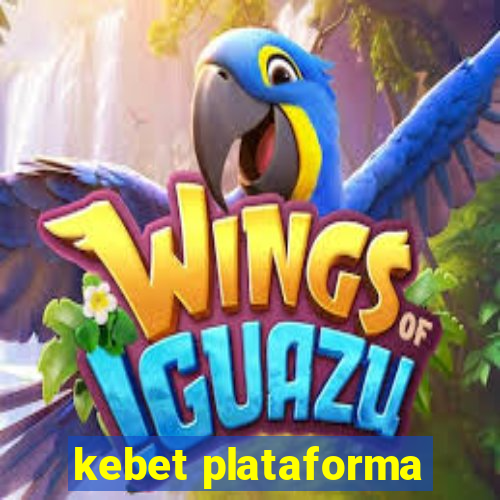 kebet plataforma