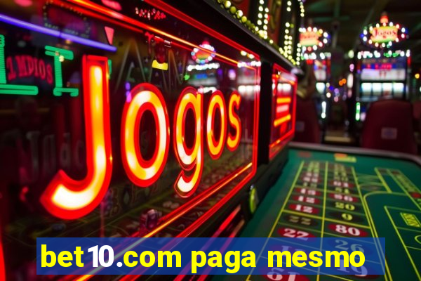 bet10.com paga mesmo