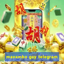 mavambo gay telegram