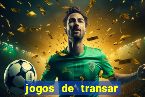 jogos de transar de verdade