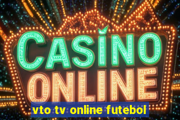 vto tv online futebol