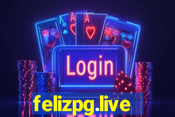 felizpg.live