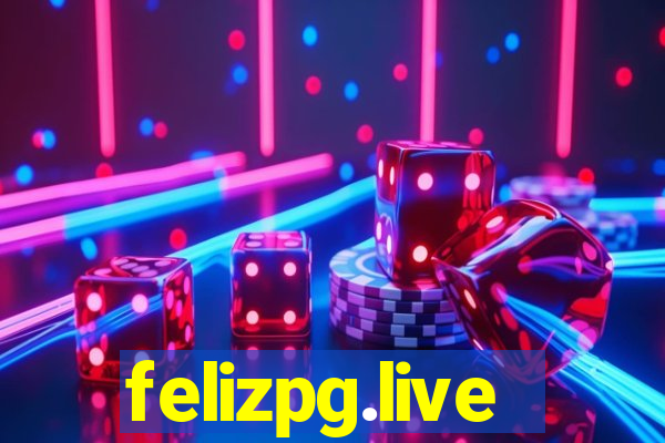 felizpg.live