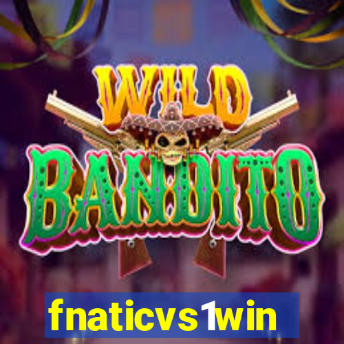 fnaticvs1win