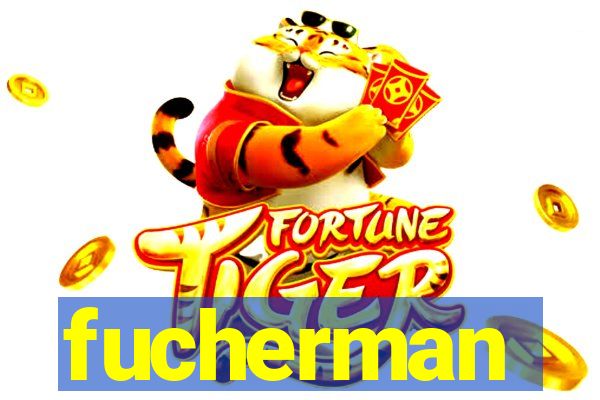 fucherman