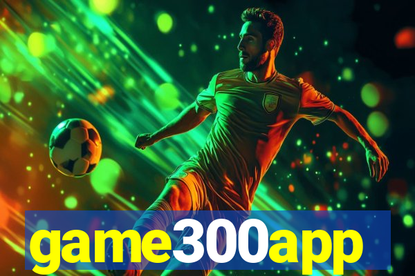 game300app