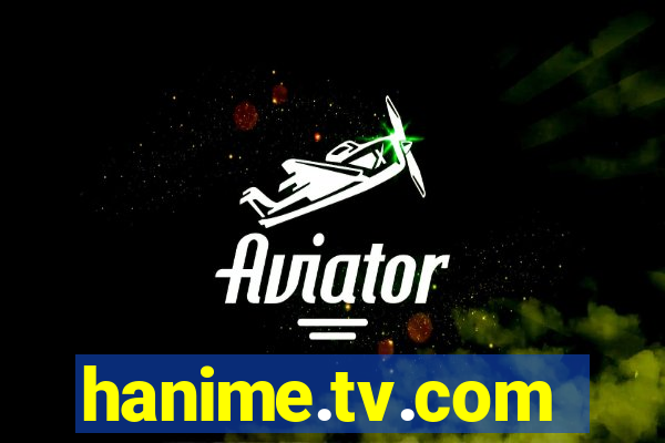 hanime.tv.com