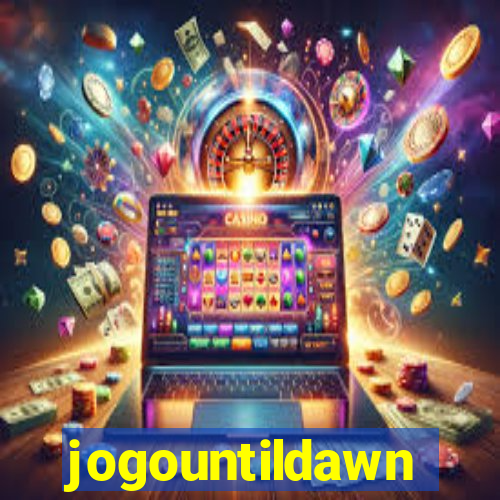 jogountildawn