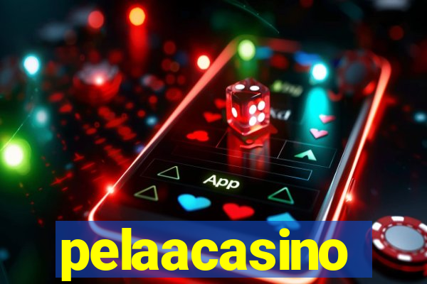 pelaacasino