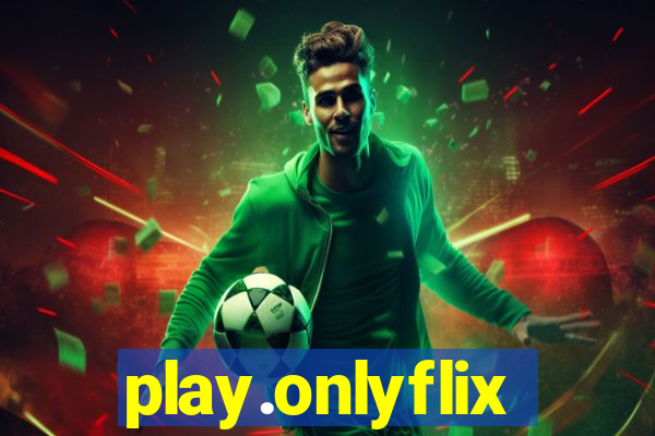 play.onlyflix