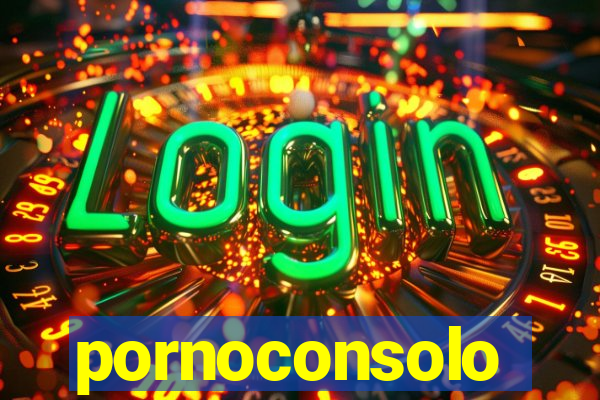 pornoconsolo