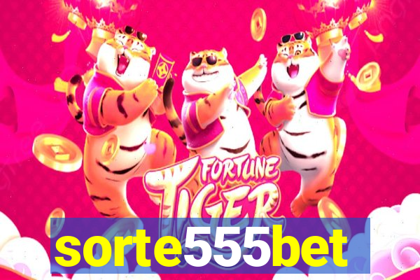 sorte555bet