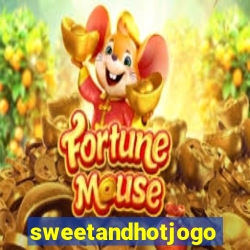 sweetandhotjogo