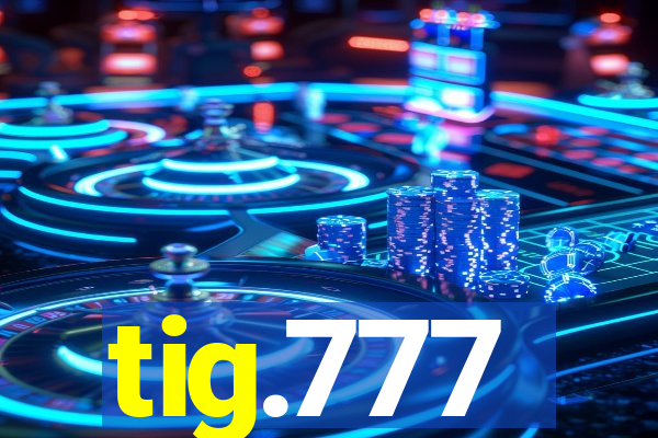 tig.777