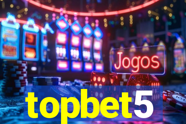 topbet5