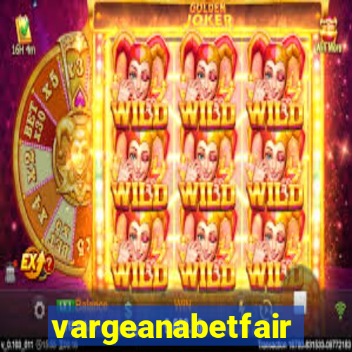 vargeanabetfair