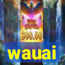 wauai