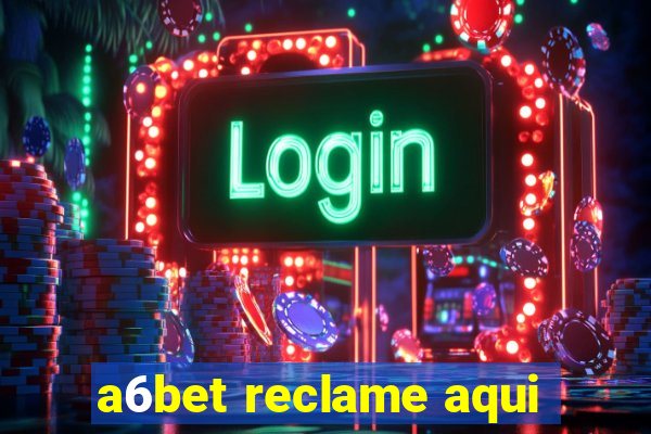 a6bet reclame aqui