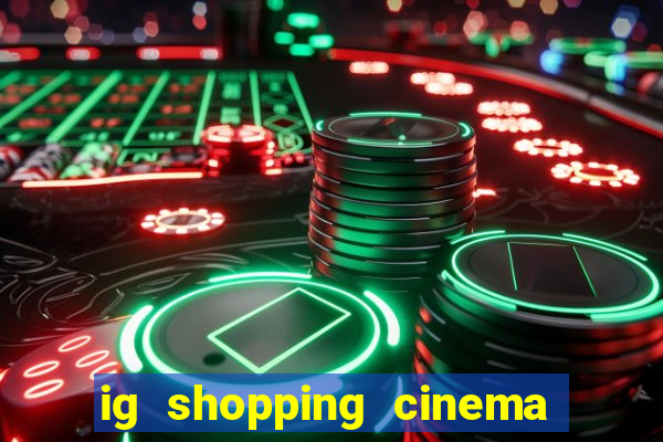 ig shopping cinema porto velho