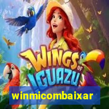 winmicombaixar