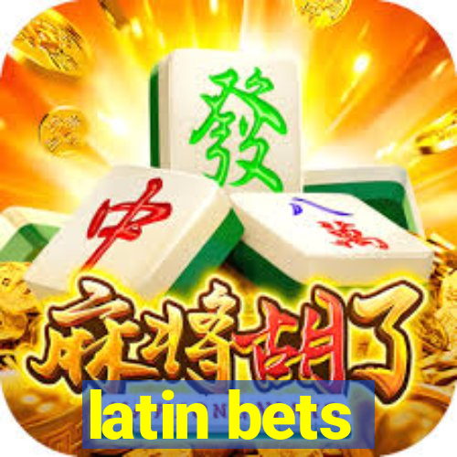 latin bets